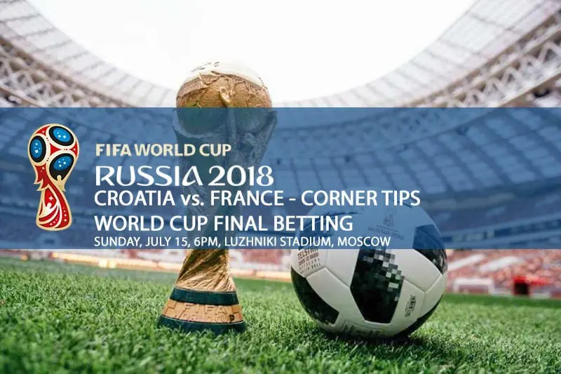 France vs. Croatia Corner tips – FIFA World Cup Final betting