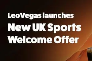LeoVegas Sports updates welcome package for UK & Ireland