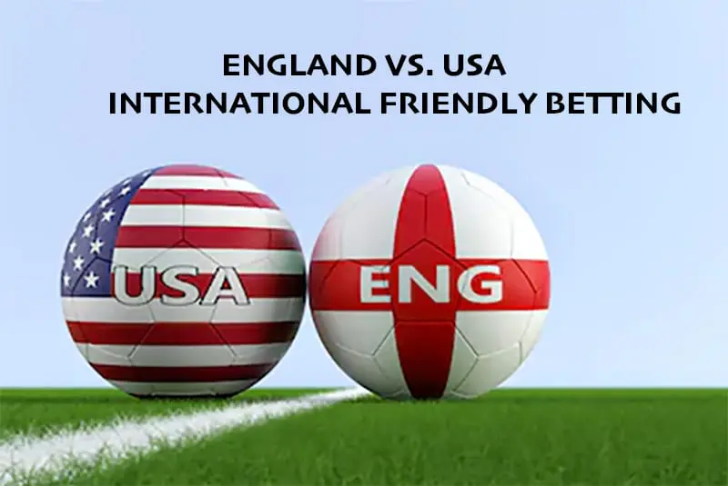 England vs. USA tips & value odds – international friendly betting