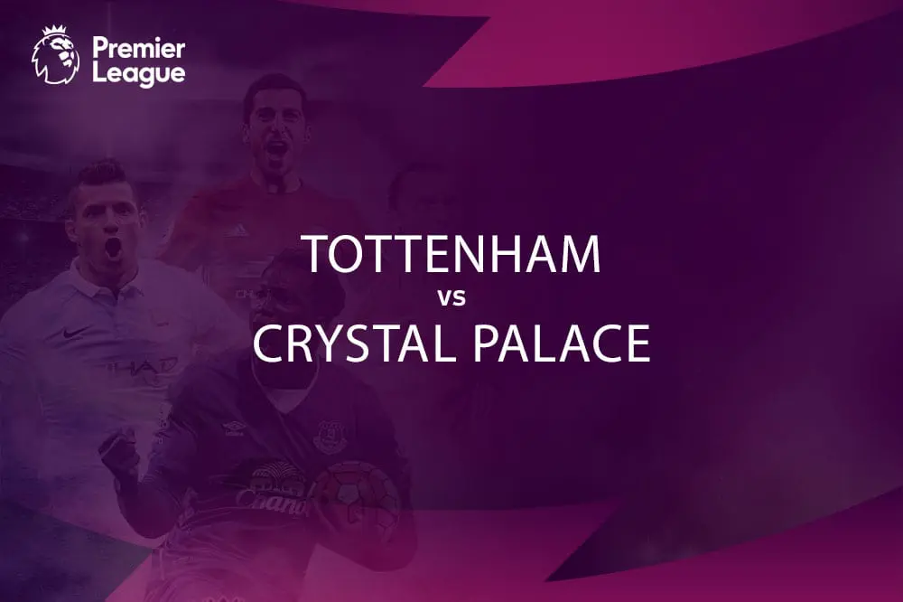Tottenham Hotspur v Crystal Palace Betting Odds & Tips
