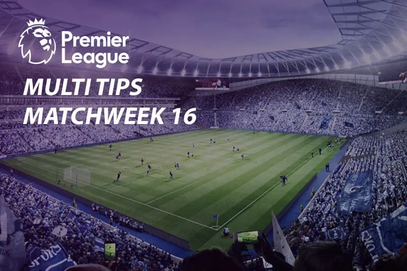 EPL Matchweek 16 multi tips, betting odds and predictions English Premier League parlay picks for Matchweek 16