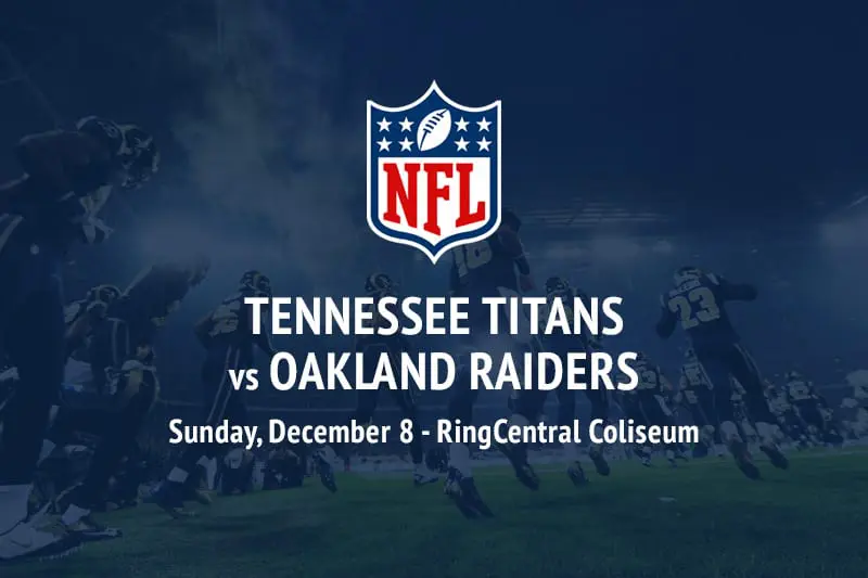 Tennessee Titans vs Oakland Raiders betting tips and odds Tennessee Titans @ Oakland Raiders NFL preview, best bets and free picks