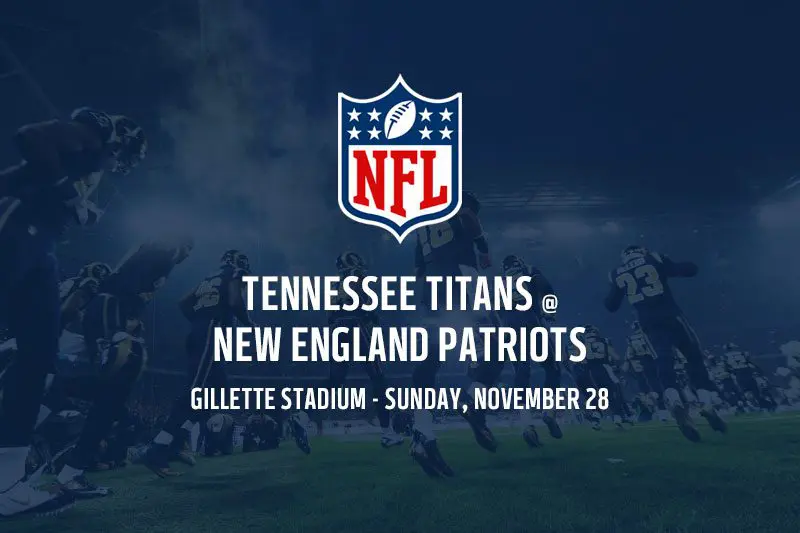 Titans @ Patriots NFL preview & best bets – Week 12, 2021