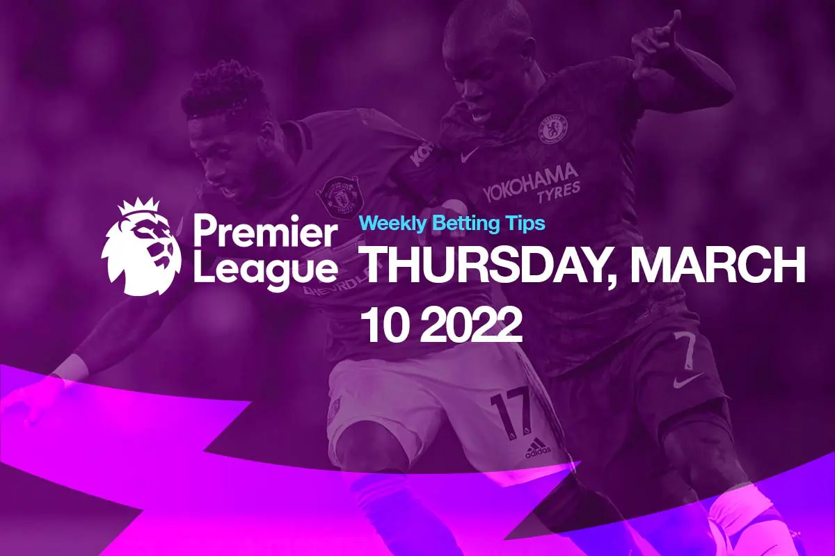 Daily EPL betting tips, best bets & top odds | Thursday, March 10