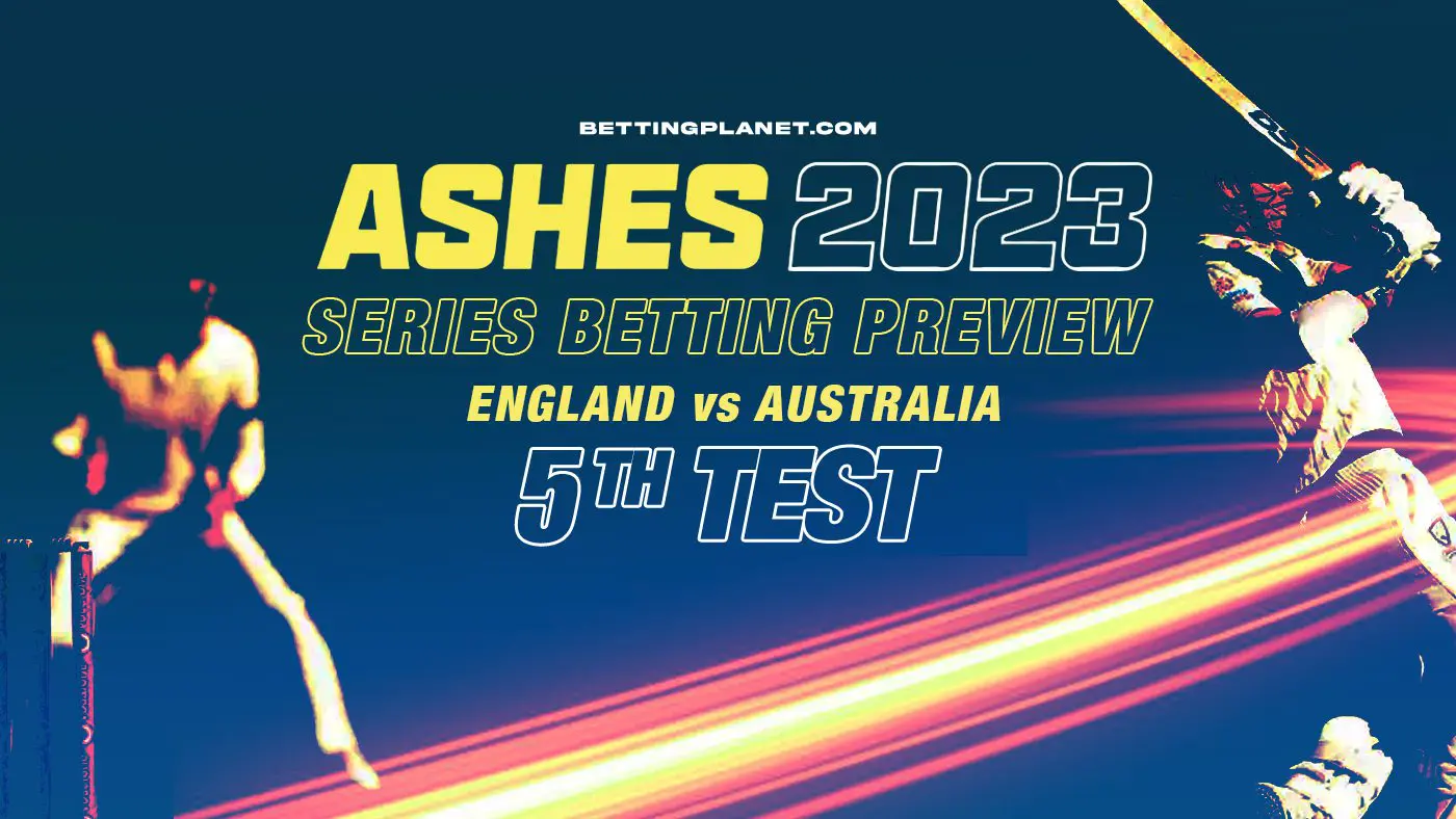 Ashes 5th Test cricket picks & betting preview – July 27, 2023