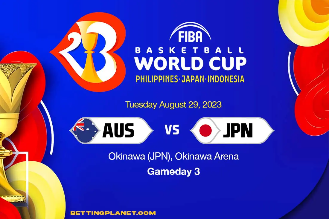 Australia v Japan FIBA World Cup betting preview & picks | Tuesday, 29/8/23