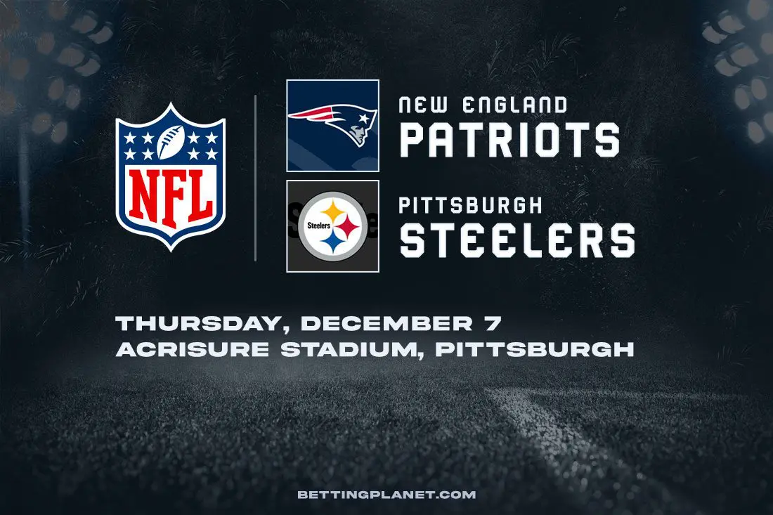 Patriots @ Steelers NFL Thursday betting picks – Week 14, 2023