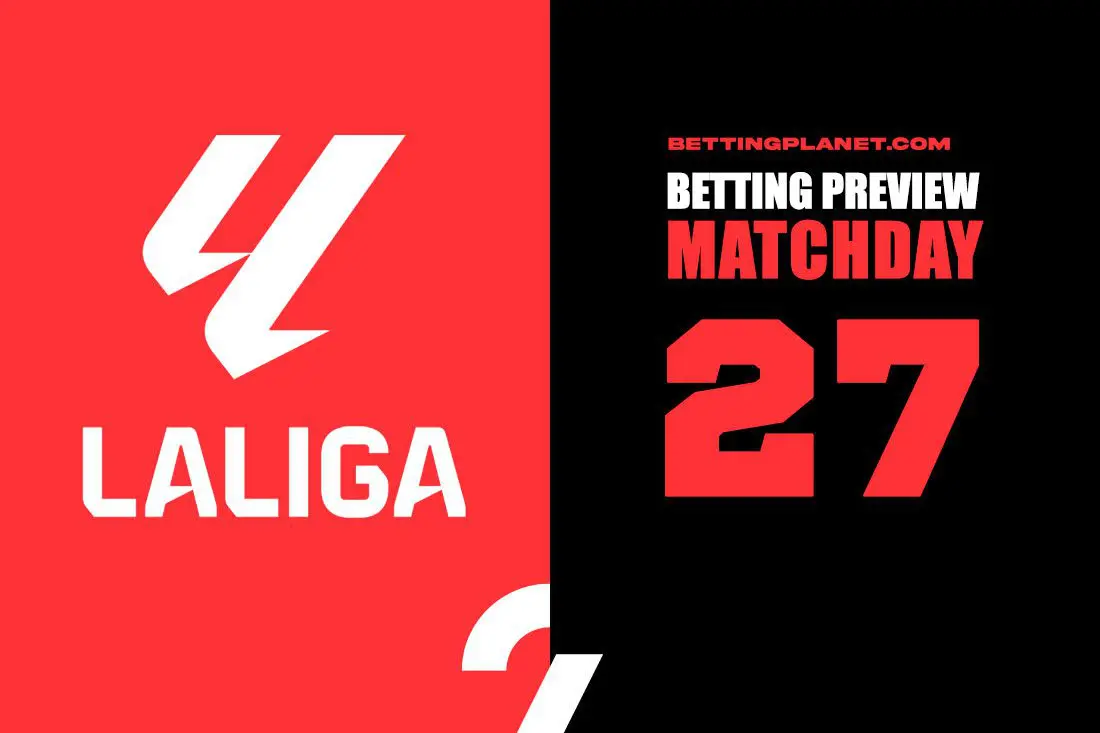 La Liga Matchday 27 betting preview, free picks & top odds