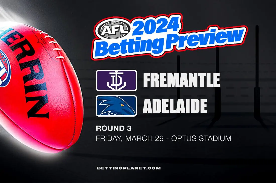 Fremantle v Adelaide AFL R3 betting picks | Good Friday 2024
