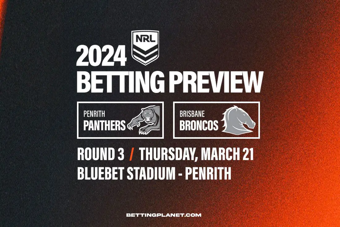 Panthers v Broncos NRL R3 betting picks | March 21, 2024