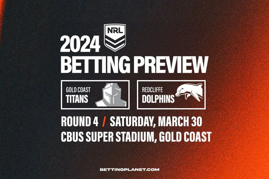 NRL R4: Titans vs Dolphins preview, betting picks & top odds