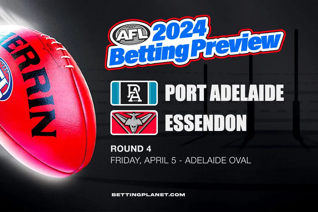 Essendon v Port Adelaide AFL betting picks & odds | Round 4, 2024