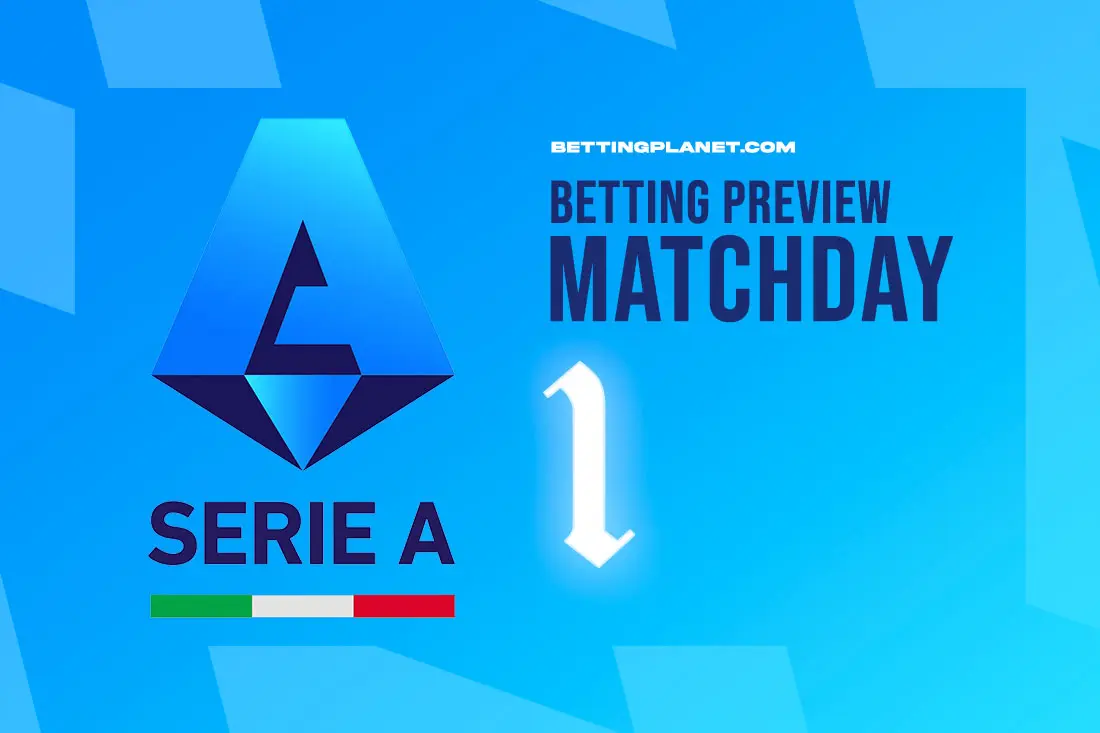 Serie A Matchday 1 preview & top betting picks