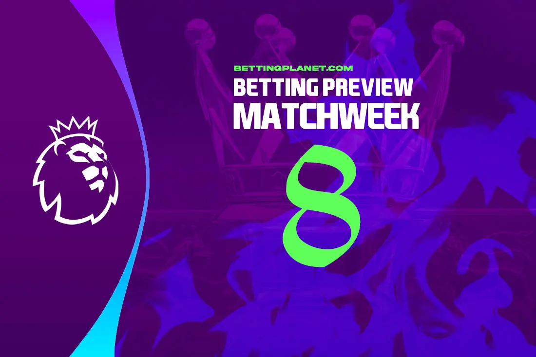 EPL betting tips, value picks & odds | Matchweek 8 preview