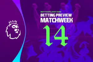 Premier League betting preview - EPL Matchweek 14