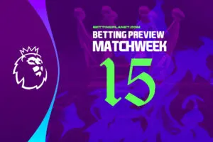 EPL Matchweek 15 betting preview