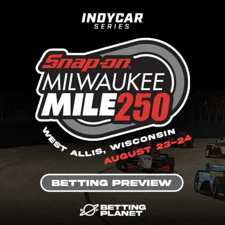 2025 Milwaukee Mile 250 betting picks & race predictions