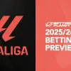 La Liga Matchday 1 betting preview & tips | August 15-19, 2025