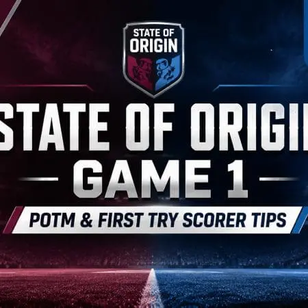 State of Origin Game 1 Player of the Match and first tryscorer tips