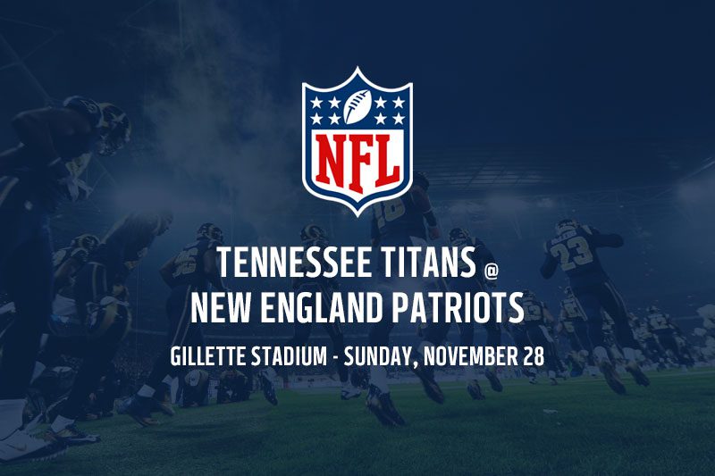 Tennessee Titans @ New England Patriots