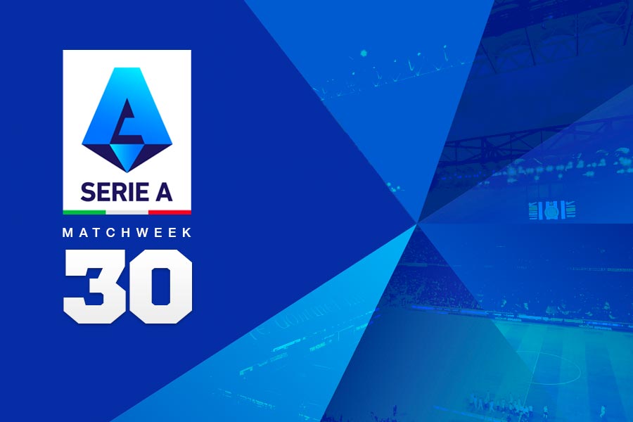 Serie A Matchweek 30 preview