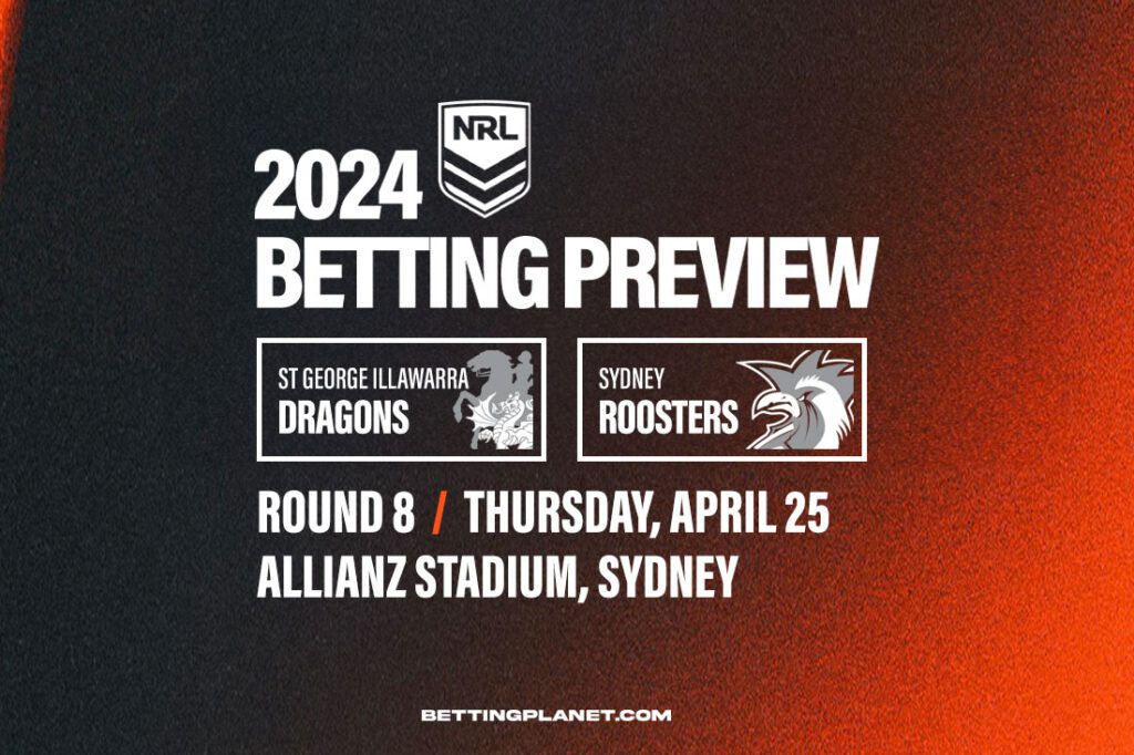 St George Illawarra Dragons v Sydney Roosters NRL betting tips
