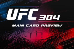 UFC 304 main card betting picks