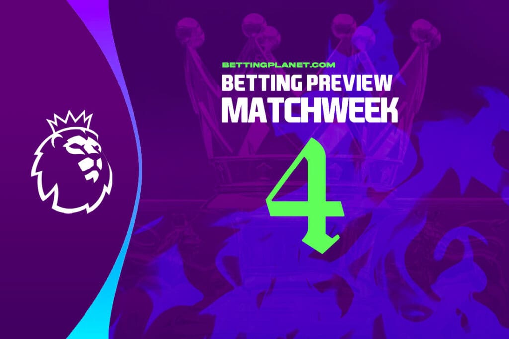 EPL Matchweek 4 betting preview