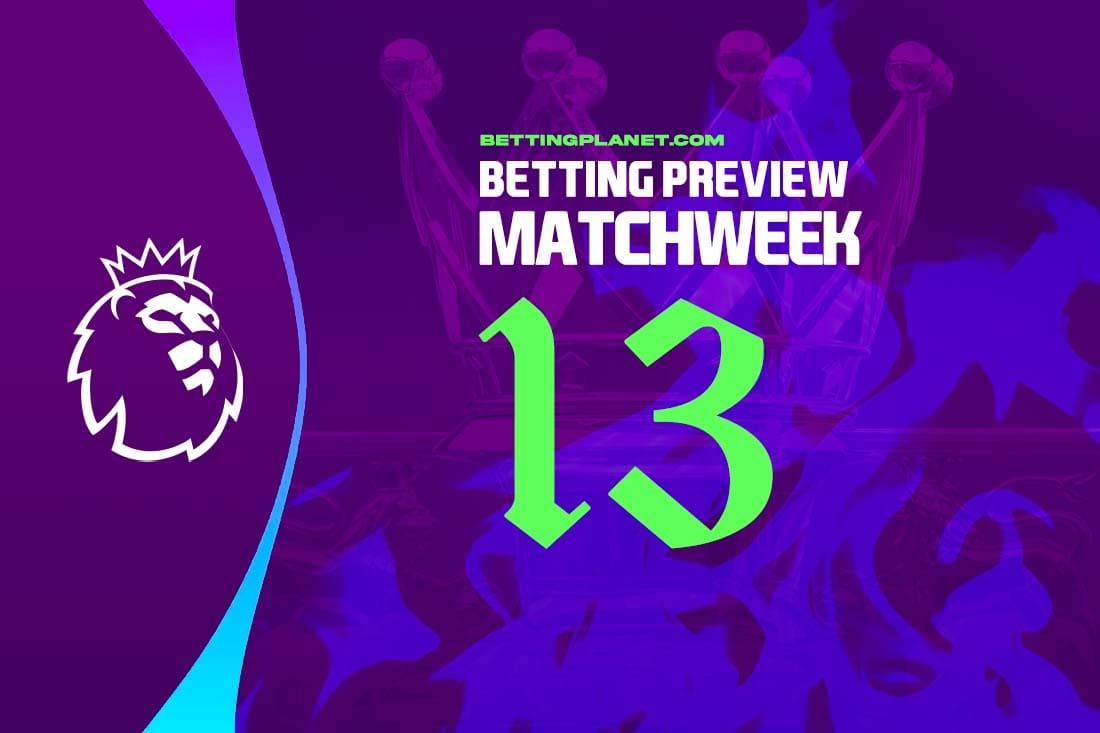 EPL Matchweek 13 Preview