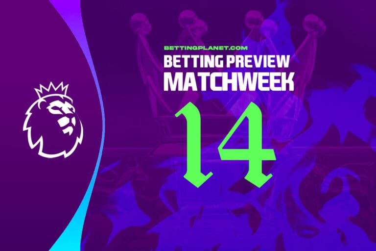 Premier League betting preview - EPL Matchweek 14