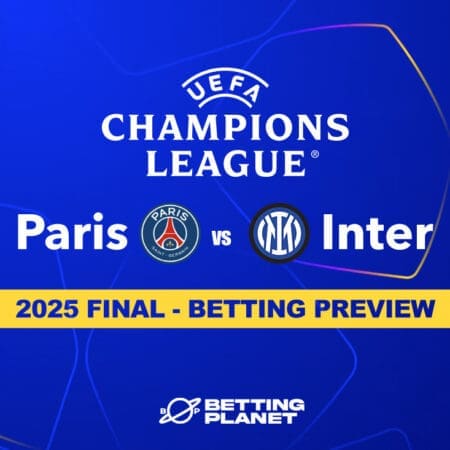 Champions League 2025: PSG v Inter betting picks & final preview