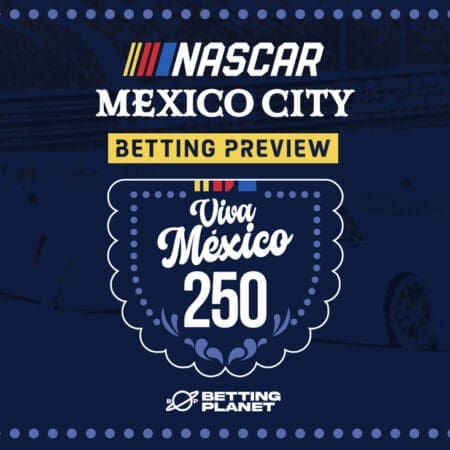 NASCAR Viva Mexico 250 betting predictions & 2025 race preview